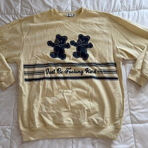 Mayfair The Label Just Be F**ing Kind Teddy Bears Crewneck
